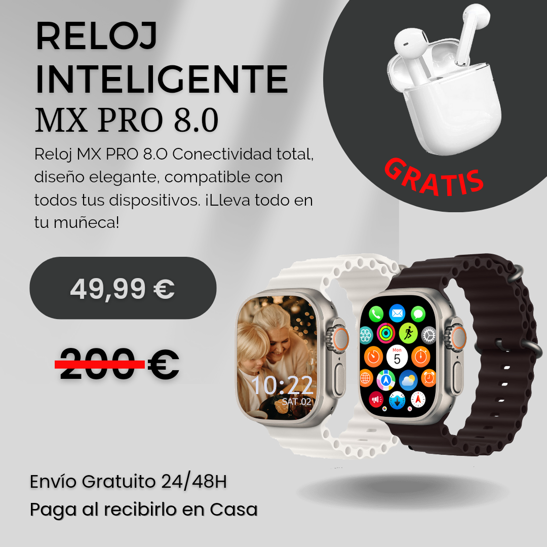 RELOJ INTELIGENTE - MX PRO 8.0 ® + APODS PRO GRATIS (SOLO HOY)