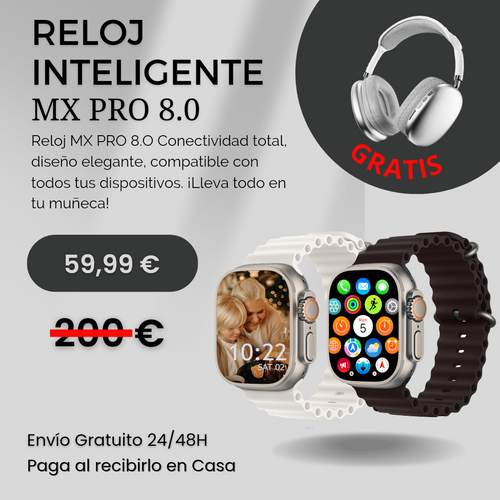 RELOJ INTELIGENTE - MX PRO 8.0 ® + APODS  MX PRO  GRATIS (SOLO HOY)